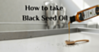 Black Seed Oil: How to Take It for Best Results